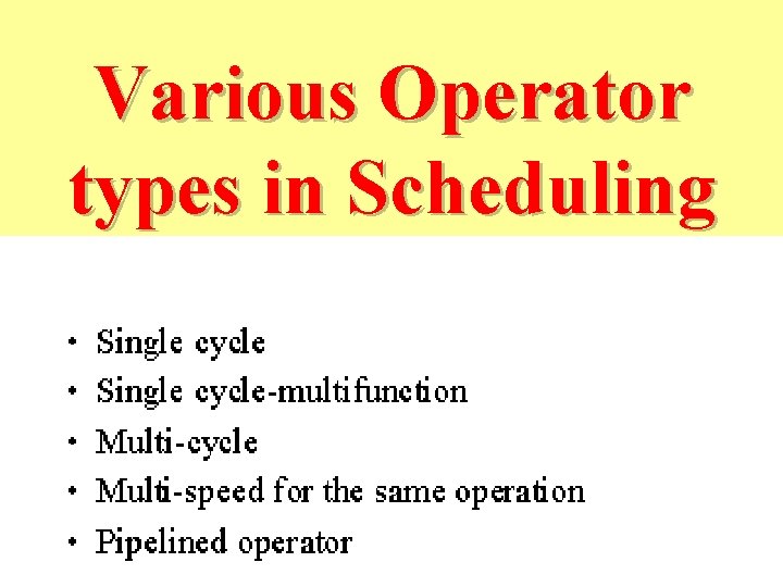 Various Operator types in Scheduling 