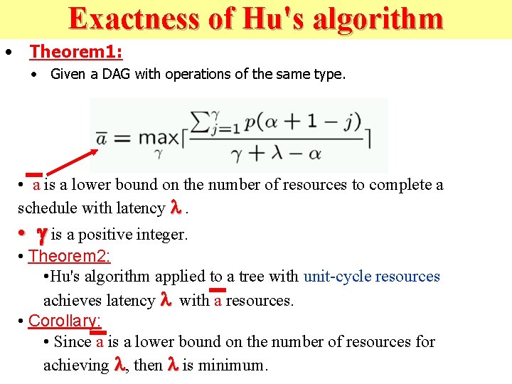 Exactness of Hu's algorithm • Theorem 1: • Given a DAG with operations of