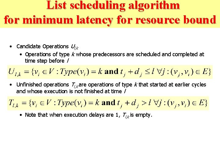 List scheduling algorithm … List Scheduling Algorithm for Minimum Latency for minimum latency for