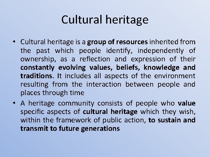 Cultural heritage • Cultural heritage is a group of resources inherited from the past