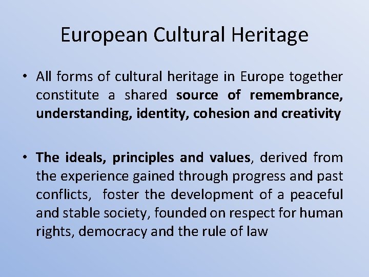 European Cultural Heritage • All forms of cultural heritage in Europe together constitute a