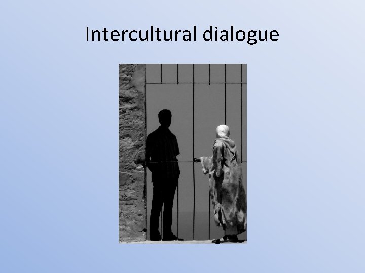 Intercultural dialogue 