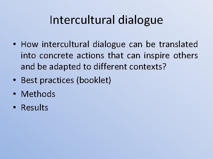 Intercultural dialogue • How intercultural dialogue can be translated into concrete actions that can