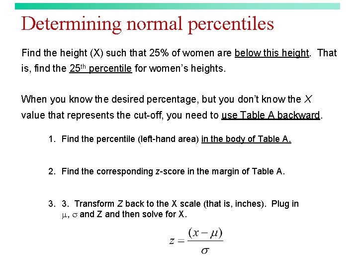 Determining normal percentiles Find the height (X) such that 25% of women are below