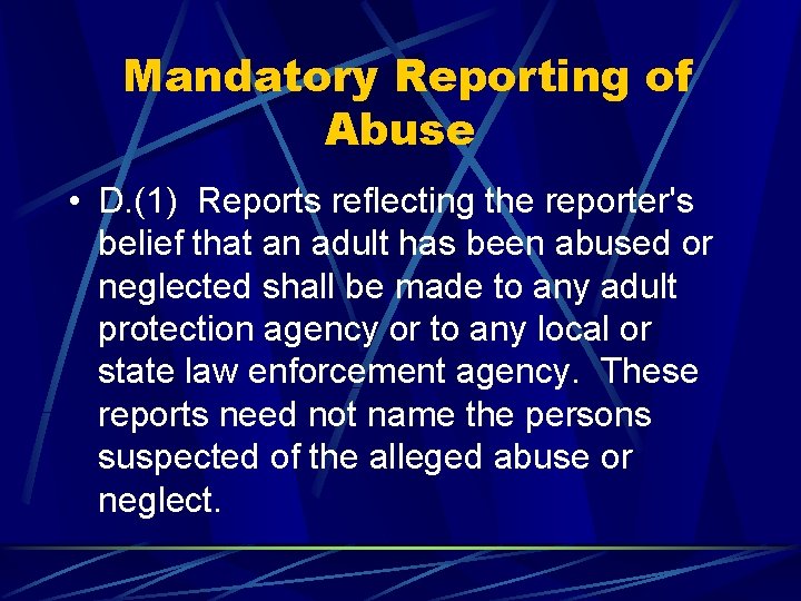 Mandatory Reporting of Abuse • D. (1) Reports reflecting the reporter's belief that an
