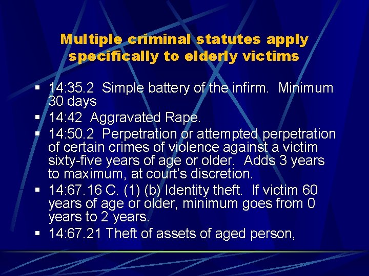 Multiple criminal statutes apply specifically to elderly victims 14: 35. 2 Simple battery of