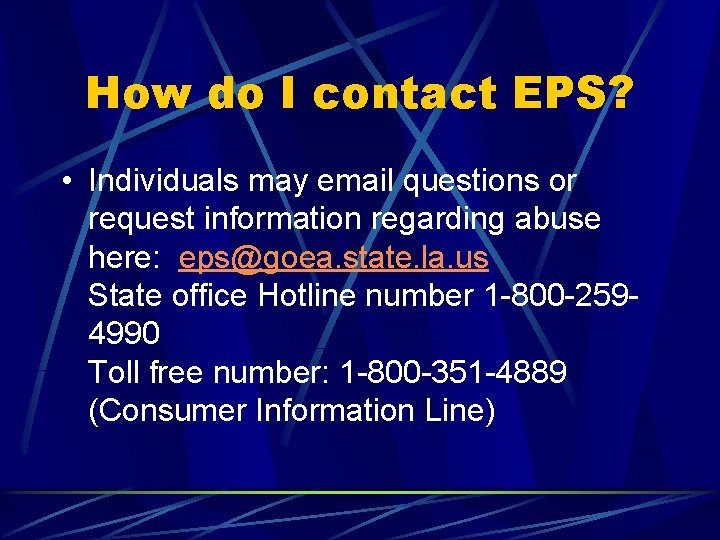 How do I contact EPS? • Individuals may email questions or request information regarding
