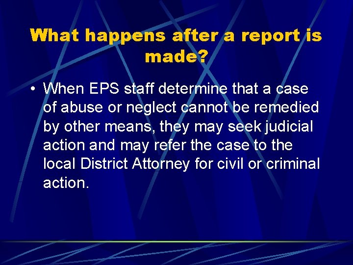 What happens after a report is made? • When EPS staff determine that a