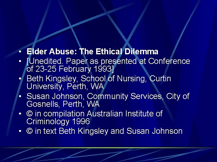  • Elder Abuse: The Ethical Dilemma • [Unedited. Paper as presented at Conference