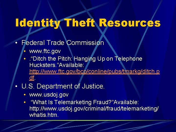 Identity Theft Resources • Federal Trade Commission • www. ftc. gov • . “Ditch