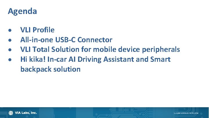 Agenda n n VLI Profile All-in-one USB-C Connector VLI Total Solution for mobile device