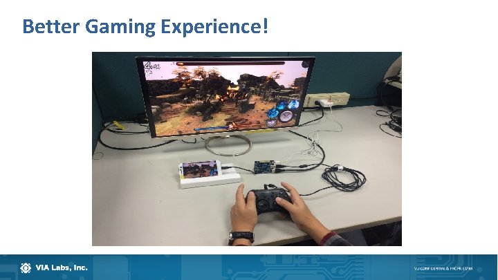 Better Gaming Experience! 