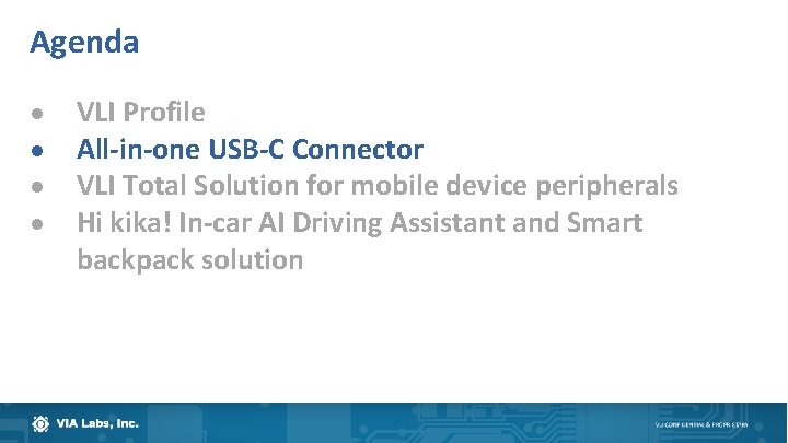 Agenda n n VLI Profile All-in-one USB-C Connector VLI Total Solution for mobile device