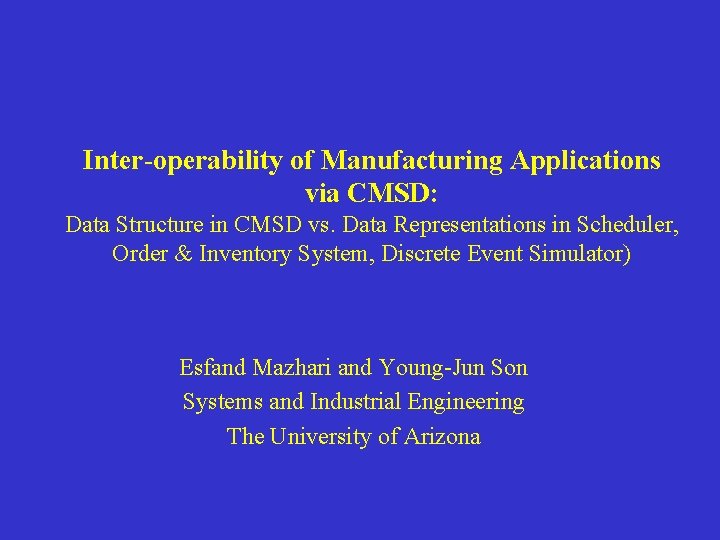 Inter-operability of Manufacturing Applications via CMSD: Data Structure in CMSD vs. Data Representations in