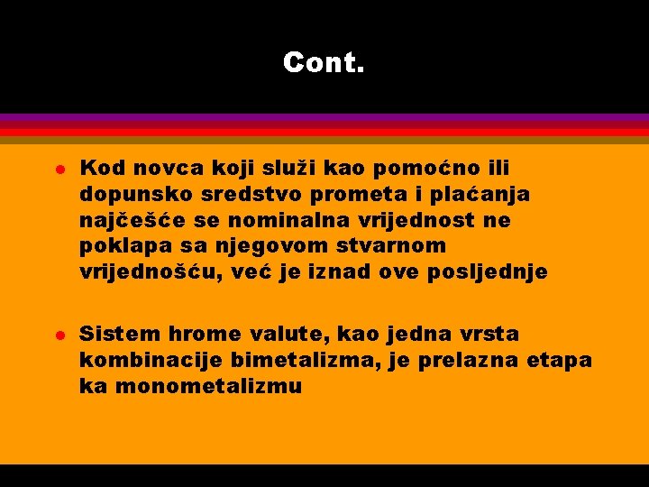 Cont. l l Kod novca koji služi kao pomoćno ili dopunsko sredstvo prometa i