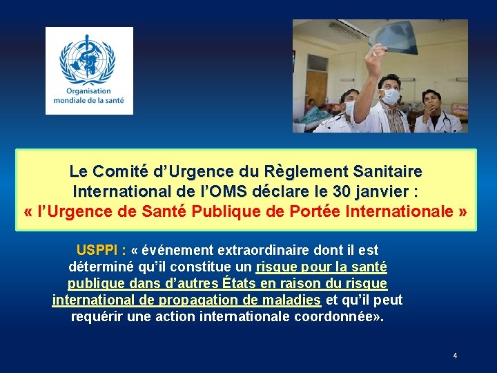 Le Comité d’Urgence du Règlement Sanitaire International de l’OMS déclare le 30 janvier :