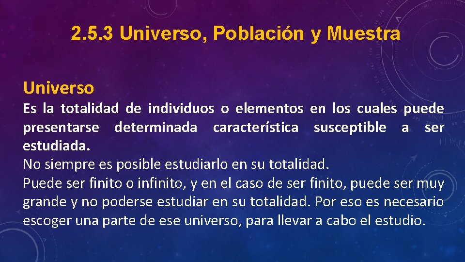 2. 5. 3 Universo, Población y Muestra Universo Es la totalidad de individuos o