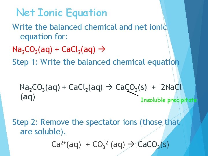 Net Ionic Equation Write the balanced chemical and net ionic equation for: Na 2
