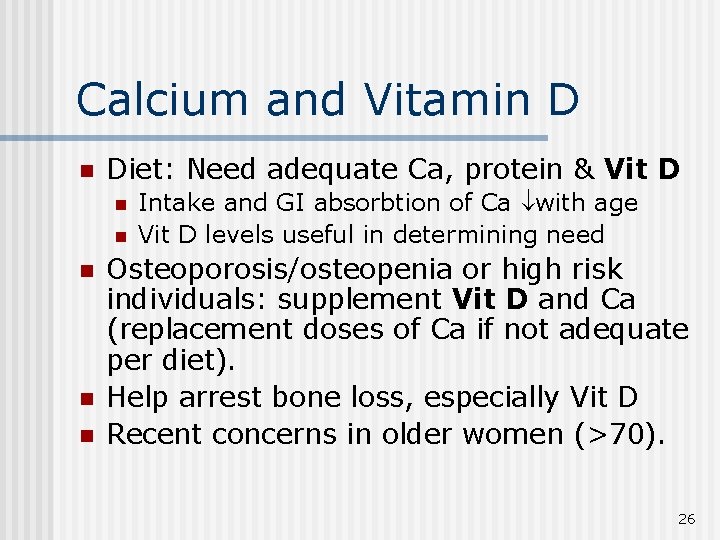 Calcium and Vitamin D n Diet: Need adequate Ca, protein & Vit D n