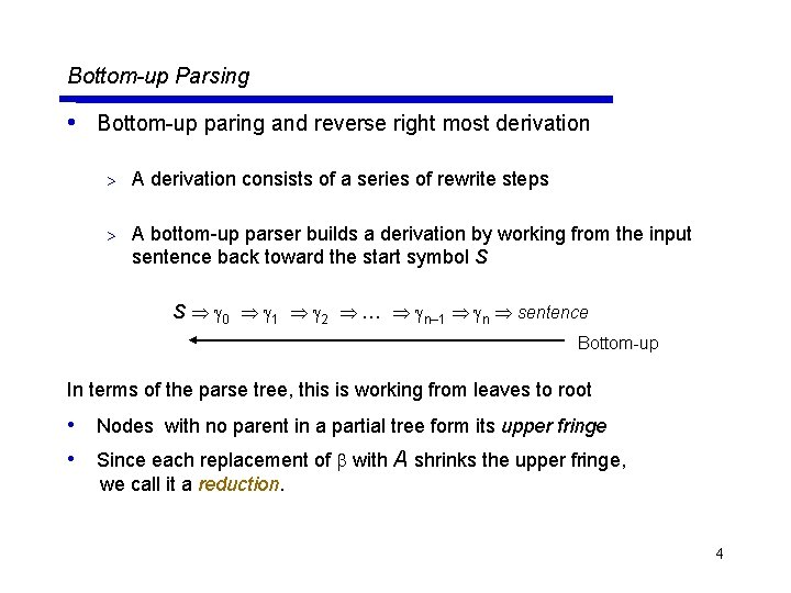 Bottom-up Parsing • Bottom-up paring and reverse right most derivation > A derivation consists