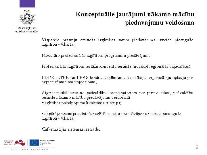 Konceptuālie jautājumi nākamo mācību piedāvājumu veidošanā Vispārējo prasmju attīstoša izglītības satura piedāvājuma izveide pieaugušo