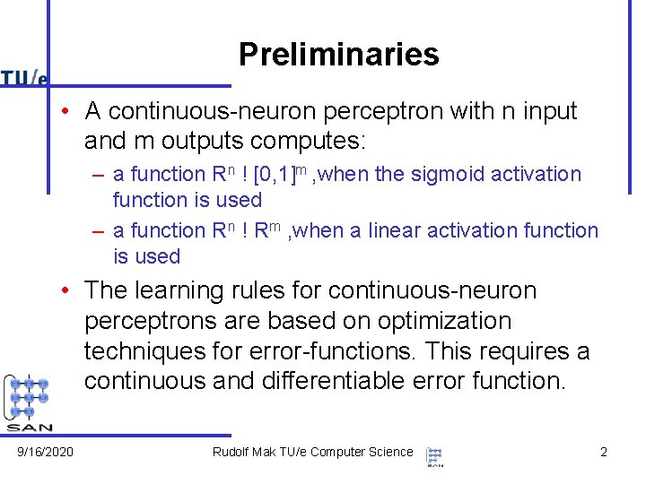 Preliminaries • A continuous-neuron perceptron with n input and m outputs computes: – a