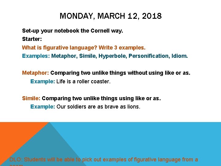 MONDAY, MARCH 12, 2018 Set-up your notebook the Cornell way. Starter: What is figurative