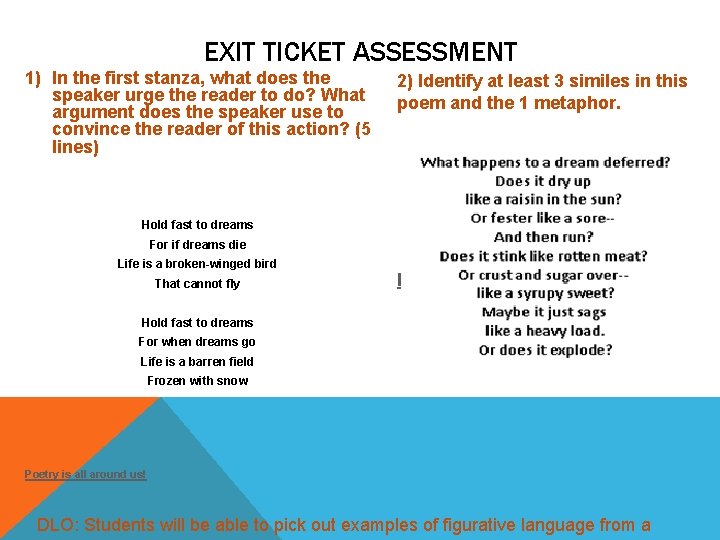 EXIT TICKET ASSESSMENT 1) In the first stanza, what does the speaker urge the
