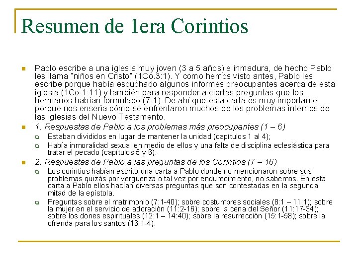 Resumen de 1 era Corintios n n Pablo escribe a una iglesia muy joven Resumen de 1 era Corintios n n Pablo escribe a una iglesia muy joven