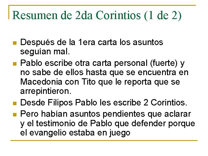 Resumen de 2 da Corintios (1 de 2) n n Después de la 1