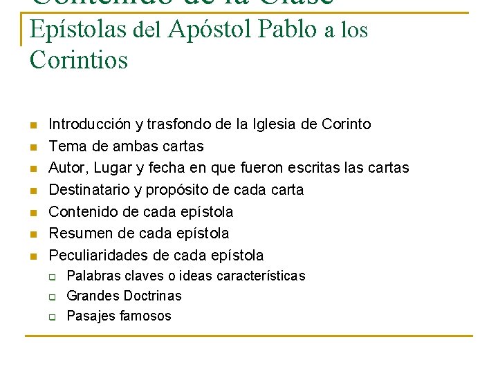 Contenido de la Clase Epístolas del Apóstol Pablo a los Corintios n n n Contenido de la Clase Epístolas del Apóstol Pablo a los Corintios n n n
