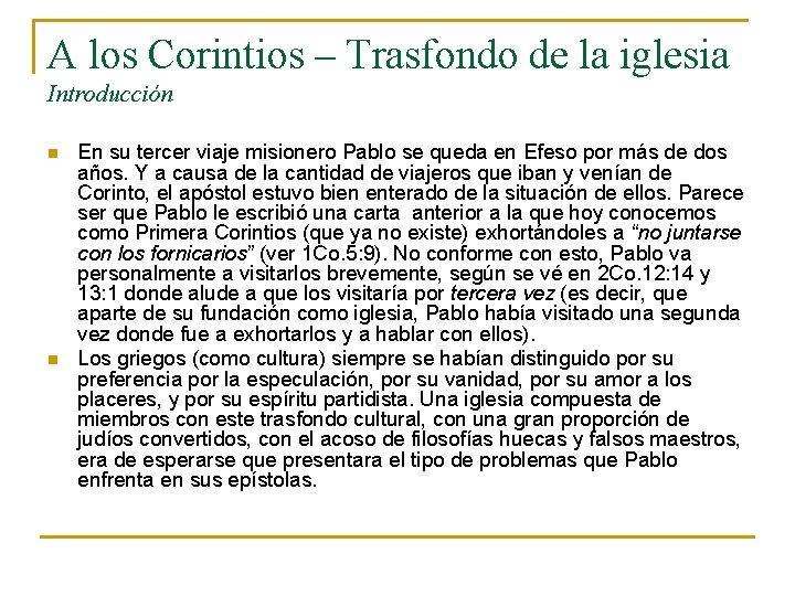 A los Corintios – Trasfondo de la iglesia Introducción n n En su tercer A los Corintios – Trasfondo de la iglesia Introducción n n En su tercer