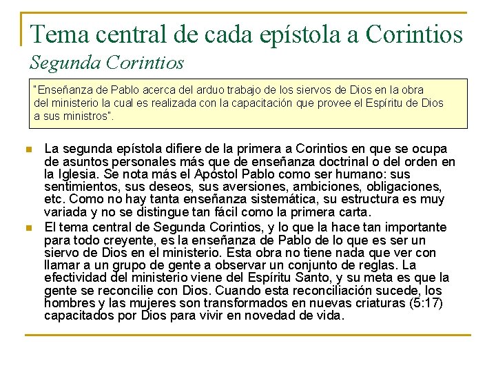Tema central de cada epístola a Corintios Segunda Corintios “Enseñanza de Pablo acerca del Tema central de cada epístola a Corintios Segunda Corintios “Enseñanza de Pablo acerca del