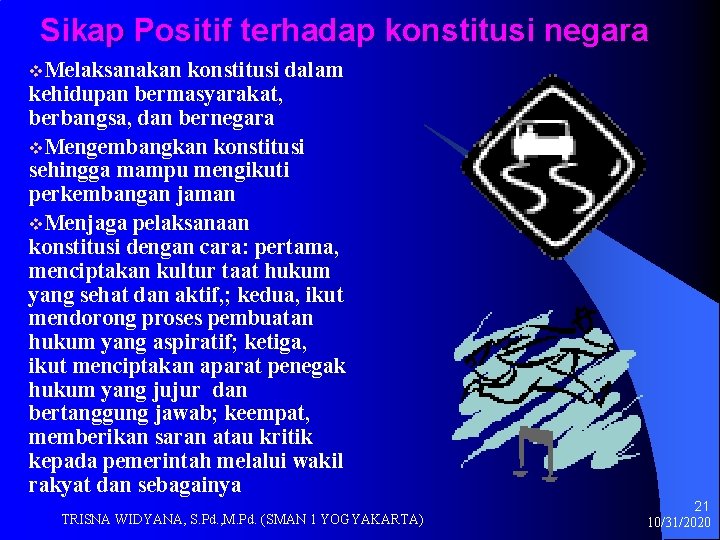 Sikap Positif terhadap konstitusi negara v. Melaksanakan konstitusi dalam kehidupan bermasyarakat, berbangsa, dan bernegara