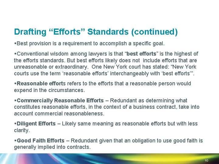 Drafting “Efforts” Standards (continued) §Best provision is a requirement to accomplish a specific goal.