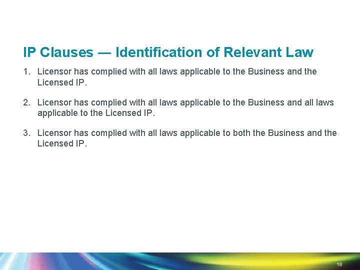 IP Clauses ― Identification of Relevant Law 1. Licensor has complied with all laws