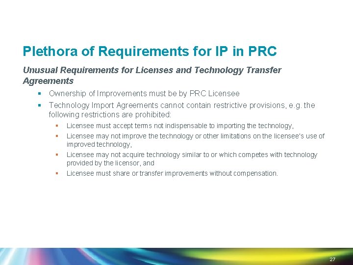 Plethora of Requirements for IP in PRC Unusual Requirements for Licenses and Technology Transfer