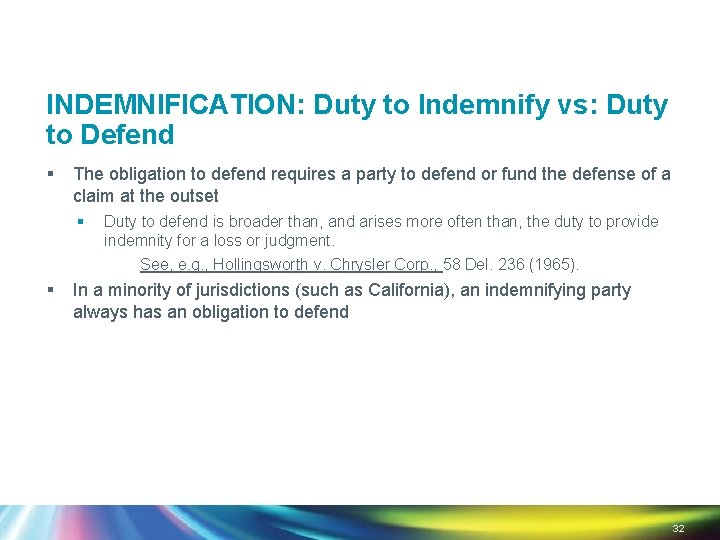 INDEMNIFICATION: Duty to Indemnify vs: Duty to Defend § The obligation to defend requires