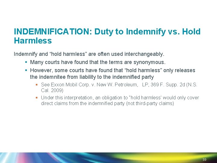 INDEMNIFICATION: Duty to Indemnify vs. Hold Harmless Indemnify and “hold harmless” are often used