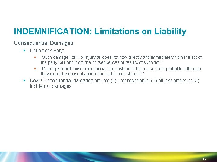 INDEMNIFICATION: Limitations on Liability Consequential Damages § Definitions vary: § § “Such damage, loss,