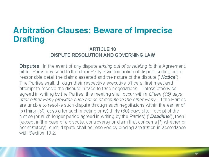 Arbitration Clauses: Beware of Imprecise Drafting ARTICLE 10 DISPUTE RESOLUTION AND GOVERNING LAW Disputes.