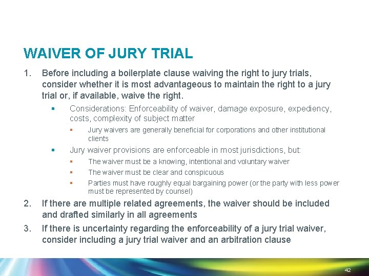 WAIVER OF JURY TRIAL 1. Before including a boilerplate clause waiving the right to