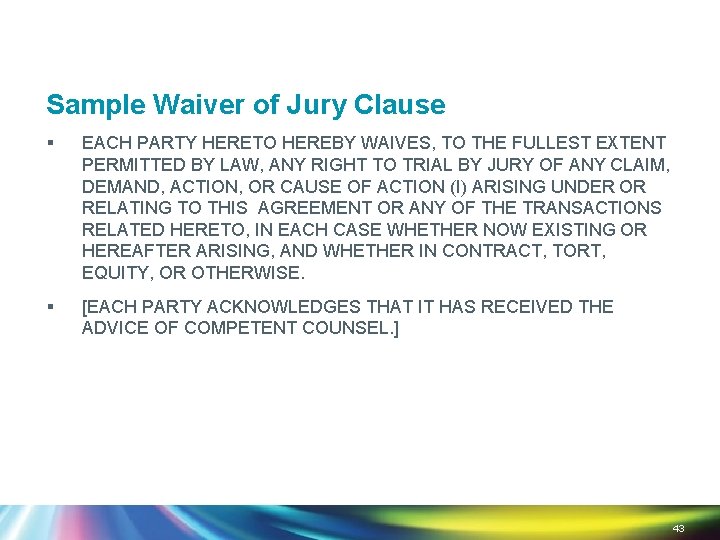 Sample Waiver of Jury Clause § EACH PARTY HERETO HEREBY WAIVES, TO THE FULLEST