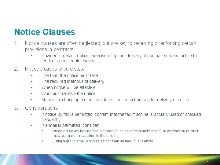 Notice Clauses 1. Notice clauses are often neglected, but are key to receiving or