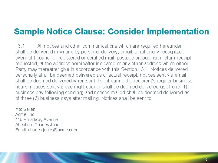 Sample Notice Clause: Consider Implementation 13. 1 All notices and other communications which are