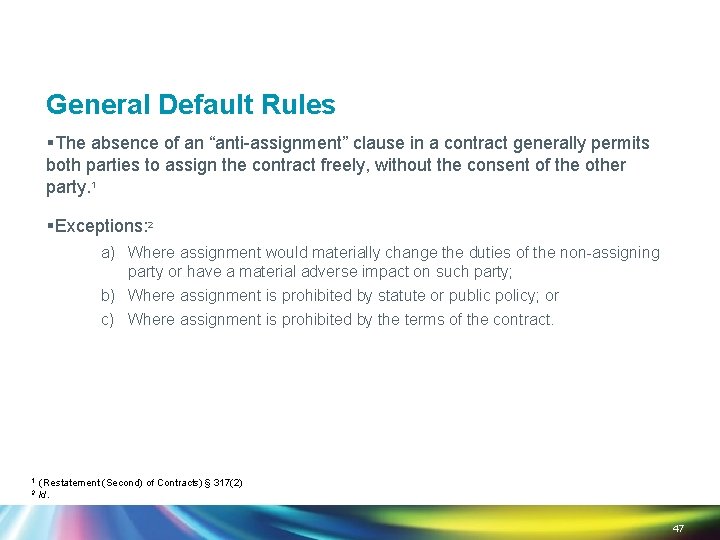 General Default Rules §The absence of an “anti-assignment” clause in a contract generally permits