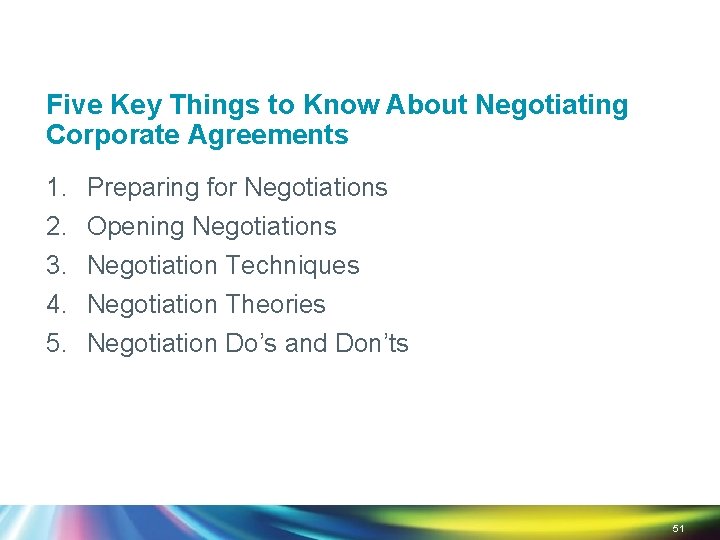 Five Key Things to Know About Negotiating Corporate Agreements 1. 2. 3. 4. 5.