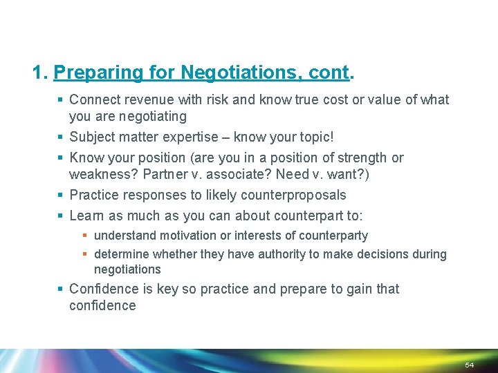 1. Preparing for Negotiations, cont. § Connect revenue with risk and know true cost