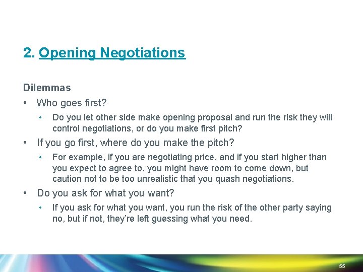 2. Opening Negotiations Dilemmas • Who goes first? • Do you let other side