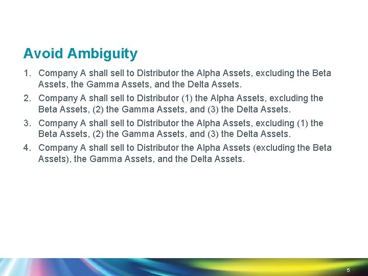 Avoid Ambiguity 1. Company A shall sell to Distributor the Alpha Assets, excluding the